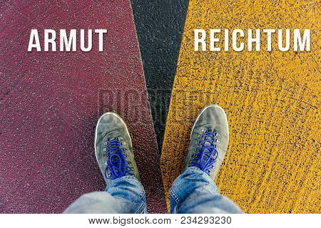 Reaching A Crossroads Having To Choose Between Armut And Reichtum In German Meaning Poverty And Weal