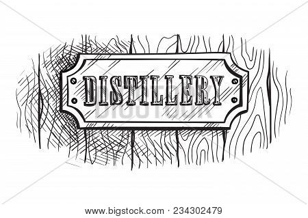 Shape Wooden Sign Board With Distillery. Vector Illustration