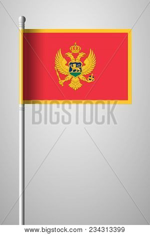 Flag Of Montenegro. National Flag On Flagpole. Isolated Illustration On Gray