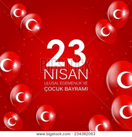 23 Nisan Cocuk Baryrami. Translation: Turkish April 23 Childrens Day Vector Illustration Eps10