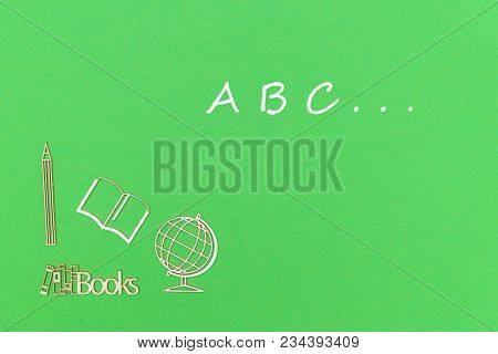 Concept School For Kids, Text Abc, School Supplies Wooden Miniatures On Green Backboard