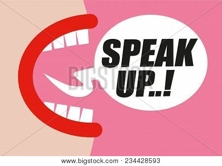 Woman Shouting Speak Up In Word Bubble - Protesting For Rights Of Women, Equality And Inappropriate 