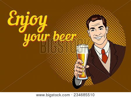 Friendly Smiling Man In A Suit Offer A Glass Of Beer. Retro Advertising Poster. Comic Style Hand Dra