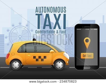 Autonomous Taxi Composition With Realistic Images Of Smartphone App And Automatically Driven Car Wit