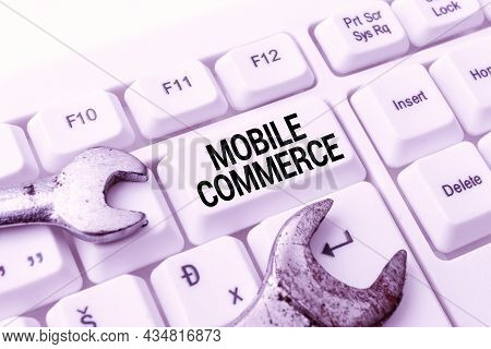 Sign Displaying Mobile Commerce. Internet Concept Using Mobile Phone To Conduct Commercial Transacti