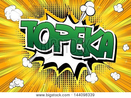 Topeka - Comic book style word on comic book abstract background.