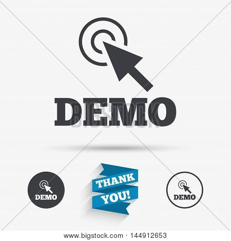 Demo with cursor sign icon. Demonstration symbol. Flat icons. Buttons with icons. Thank you ribbon. Vector