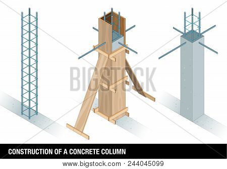 Construction Of A Concrete Column. The Graph Shows A Column Of Concrete Before And After The Wooden 