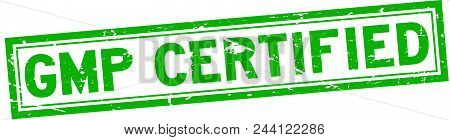 Grunge Green Gmp (good Manufacturing Practice) Certified Square Rubber Seal Stamp On White Backgroun