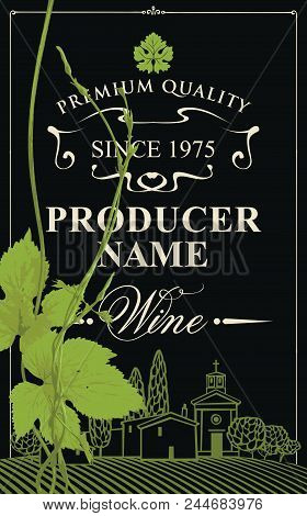 Vector Wine Label With A Landscape Of Vineyards And European Village, Calligraphic Inscription And G