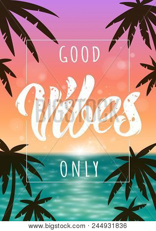 Good Vibes Colorful Summer Background. Vector Illustration
