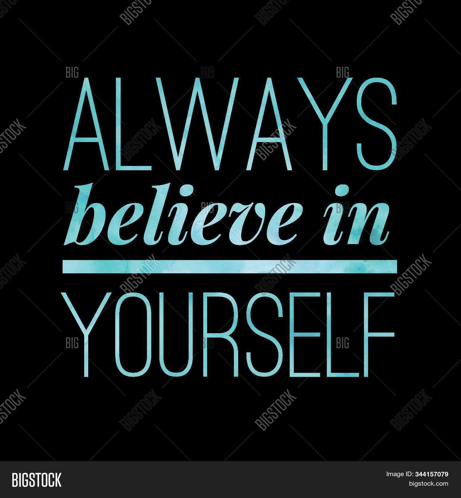 Always Believe Image Photo Free Trial Bigstock