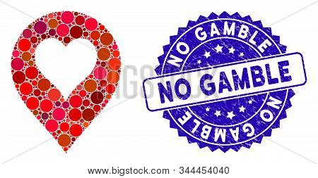 Collage Heart Casino Marker Icon And Distressed Stamp Seal With No Gamble Phrase. Mosaic Vector Is C