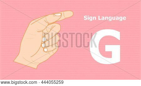 Sign Language Alphabet G For Communication. Vector Illustration Eps10