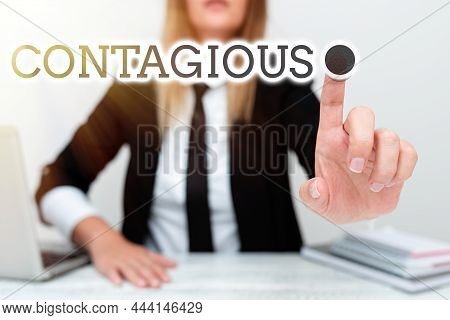 Writing Displaying Text Contagious. Business Overview Transmissible By Direct Or Indirect Contact Wi