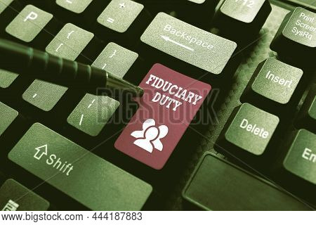 Conceptual Display Fiduciary Duty. Business Showcase A Legal Obligation To Act In The Best Interest 