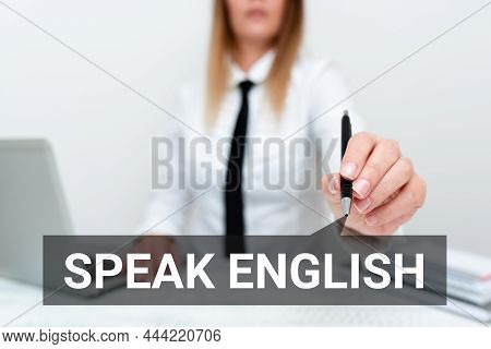 Text Sign Showing Speak English. Conceptual Photo Study Another Foreign Language Online Verbal Cours
