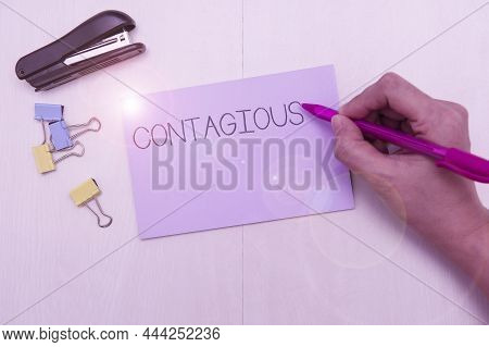 Text Showing Inspiration Contagious. Conceptual Photo Transmissible By Direct Or Indirect Contact Wi