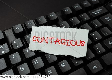 Conceptual Caption Contagious. Business Concept Transmissible By Direct Or Indirect Contact With Inf