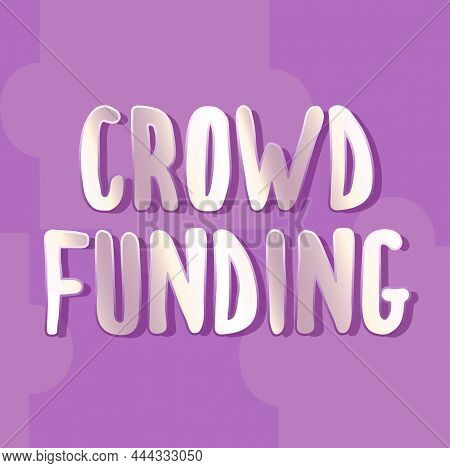 Text Caption Presenting Crowd Funding. Concept Meaning Fundraising Kickstarter Startup Pledge Platfo