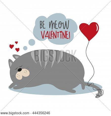 Be Moeow Valantine!- Funny Phrase With Cute  Sleeping Cat With Hearts. Good For T Shirt Print, Greet
