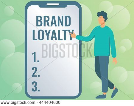 Sign Displaying Brand Loyalty. Word For Repeat Purchase Ambassador Patronage Favorite Trusted Man Dr