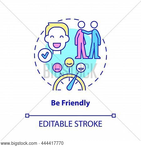 Be Friendly Concept Icon. Be Courteous And Respectful. Customer Service Abstract Idea Thin Line Illu