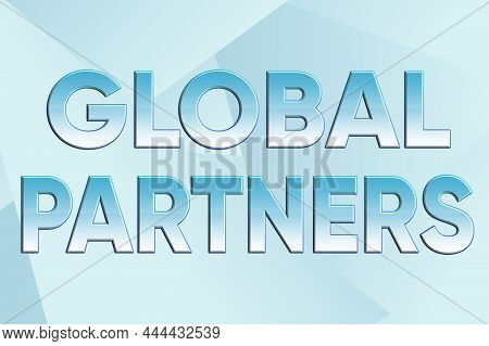 Inspiration Showing Sign Global Partners. Word Written On Two Or More Firms From Different Countries