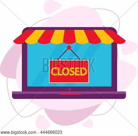 A Laptop With A Closed Sign. Online Store In A Laptop. Business Compositions. Flat Vector Illustrati
