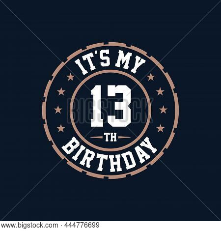 It's My 13th Birthday. Happy 13th Birthday