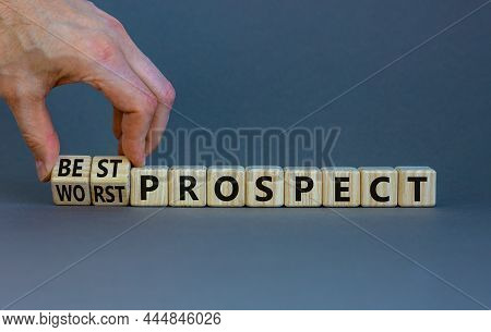 Best Or Worst Prospect Symbol. Businessman Turns Wooden Cubes And Changes Words 'worst Prospect' To 