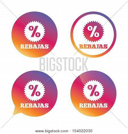 Rebajas - Discounts in Spain sign icon. Star with percentage symbol. Gradient buttons with flat icon. Speech bubble sign. Vector