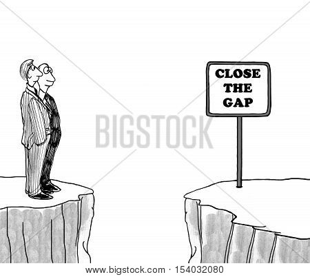 Black and white business illustration of two businessmen standing on one cliff looking at a sign on the other cliff, 'close the gap'.
