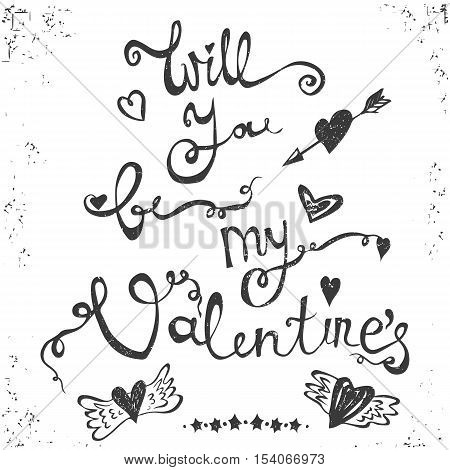Hand drawn typography poster. Stylish typographic poster design with will you by my Valentines. Inspirational illustration. Used for greeting cards posters valentines day card or save the date card