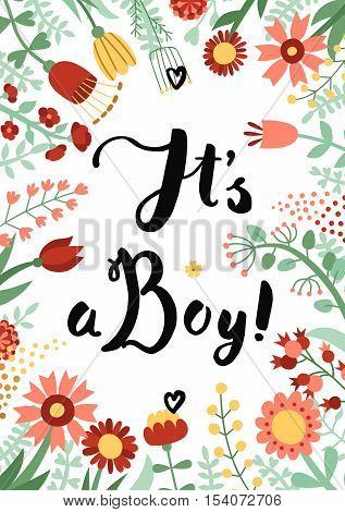 It's a boy! ink handwritten lettering illustration with cartoon cute flowers.