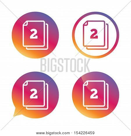 In pack 2 sheets sign icon. 2 papers symbol. Gradient buttons with flat icon. Speech bubble sign. Vector