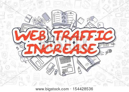 Web Traffic Increase Doodle Illustration of Red Text and Stationery Surrounded by Cartoon Icons. Business Concept for Web Banners and Printed Materials.