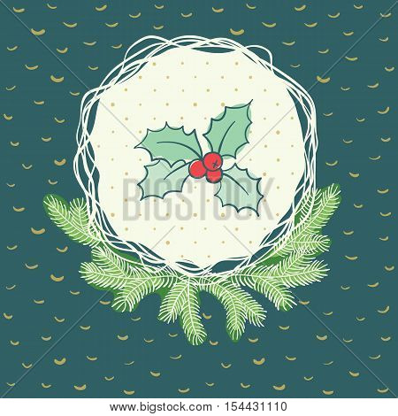 Christmas and New Year round frame with holly branch symbol. Doodle illustration greeting card.