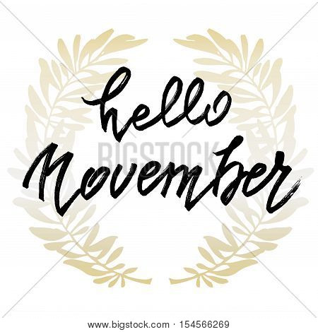 Hello November lettering. Autumn abstract vector banner. Calligraphy greeting card design. White background with olive branches. Vector illustration stock vector.