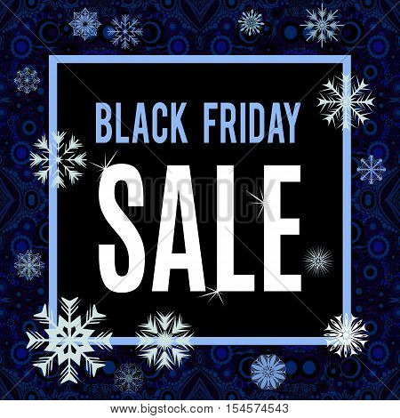 Black Friday sale inscription banner. Abstract sale background with snowflakes. Vector illustration