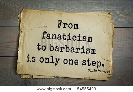Top 35 quotes by Denis Diderot - French philosopher, art critic, writer. From fanaticism to barbarism is only one step.