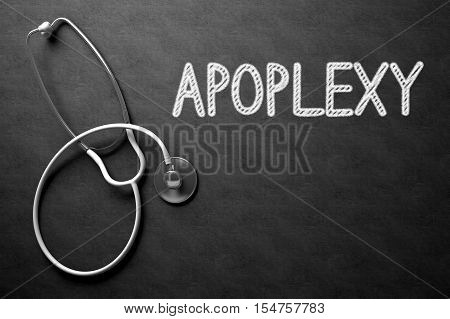 Medical Concept: Black Chalkboard with Handwritten Medical Concept - Apoplexy with White Stethoscope. Top View. Medical Concept: Apoplexy Handwritten on Black Chalkboard. 3D Rendering.