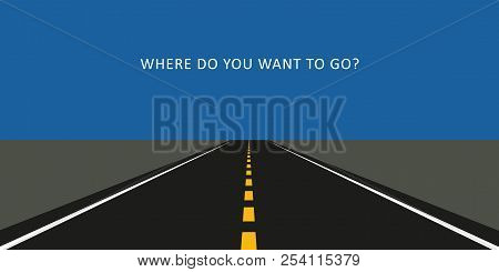 Asphalt Road Where Do You Want To Go Vector Illustration Eps10