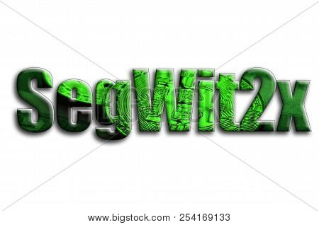 Segwit2x. The Inscription Has A Texture Of The Photography, Which Depicts Several Bitcoins On A Doll