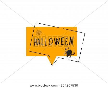 Happy Halloween Handwritten Lettering With Speech Bubble Isolated. Inscription With Decoration For P