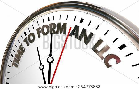 Time to Form an LLC Limited Liability Corporation Clock Words 3d Illustration