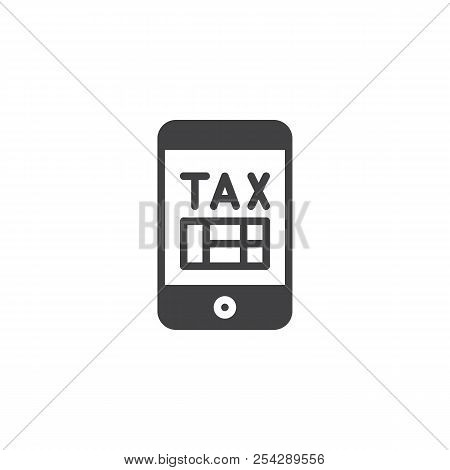 Moblie Tax Pay Vector Icon. Filled Flat Sign For Mobile Concept And Web Design. Pay Taxes App Simple