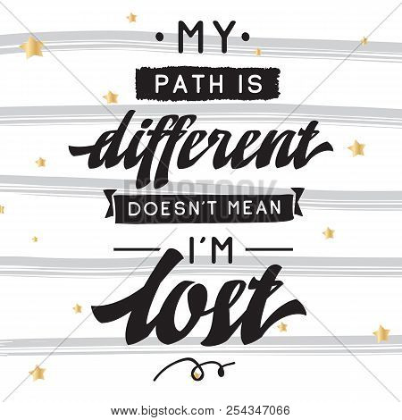 Inspirational Quote, Motivation. Typography For T Shirt, Invitation, Greeting Card Sweatshirt Printi