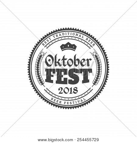 Oktoberfest Celebration. Beer Festival Retro Style Badge, Label, Emblem. Black On White Background.