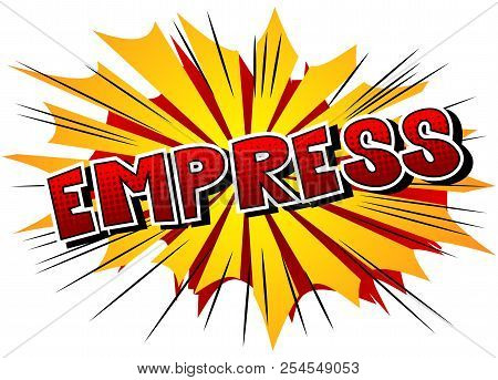 Empress - Vector Illustrated Comic Book Style Phrase.